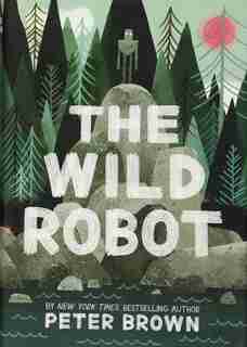 The Wild Robot: (Large Print) by Peter Brown