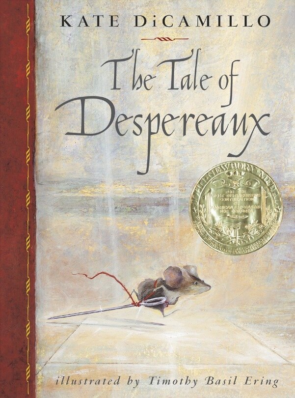 The Tale Of Despereaux: Being The Story Of A Mouse, A Princess, Some Soup And A Spool Of Thread