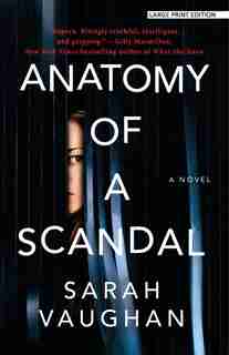 Anatomy Of A Scandal by Sarah Vaughan