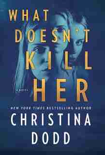 What Doesn't Kill Her: (Large Print) by Christina Dodd