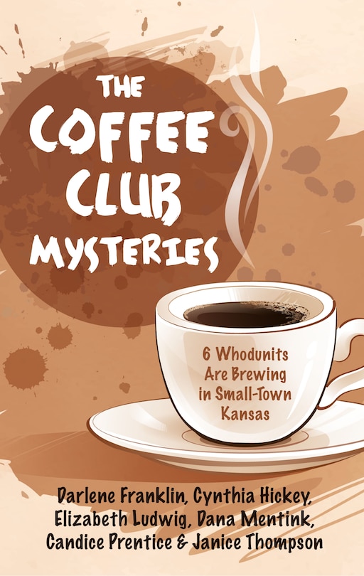 The Coffee Club Mysteries: 6 Whodunits Are Brewing In Small-town Kansas