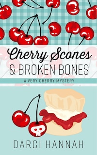 Couverture_Cherry Scones & Broken Bones