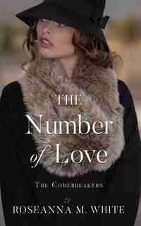 The Number Of Love by Roseanna M. White