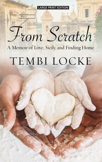 From Scratch: A Memoir Of Love, Sicily, And Finding Home