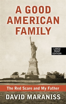 A Good American Family: The Red Scare And My Father