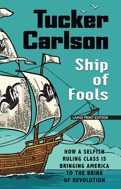 Ship of Fools: How a Selfish Ruling Class Is Bringing America to the Brink of Revolution
