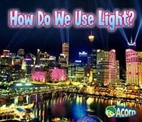 How Do We Use Light?