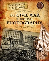 The Civil War Through Photography