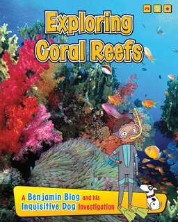 Exploring Coral Reefs: A Benjamin Blog and His Inquisitive Dog Investigation