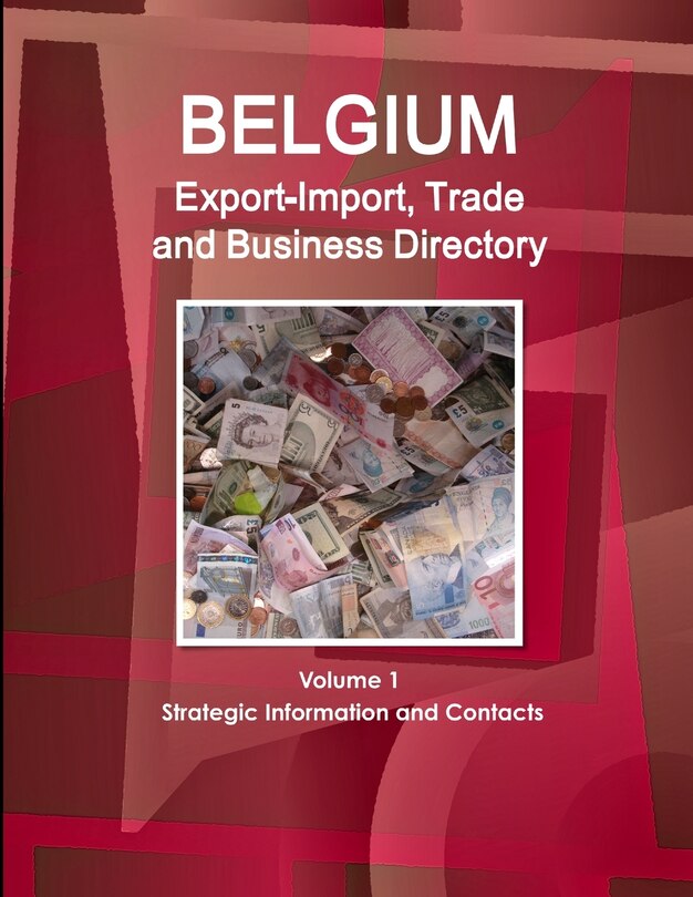 Couverture_Belgium Export-Import, Trade and Business Directory Volume 1 Strategic Information and Contacts