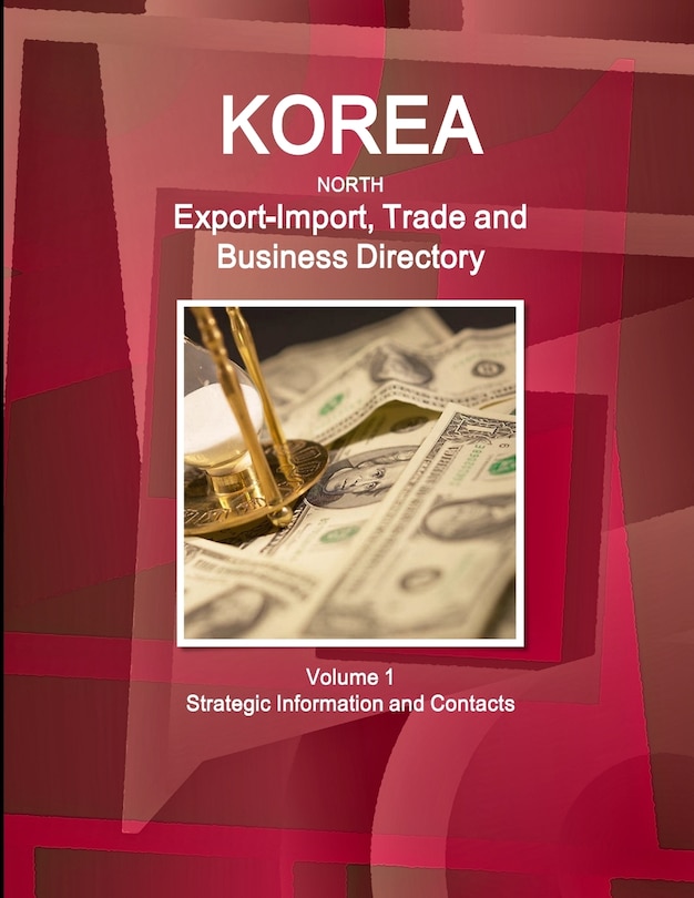 Couverture_Korea North Export-Import, Trade and Business Directory Volume 1 Strategic Information and Contacts