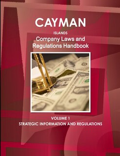 Front cover_Cayman Islands Company Laws and Regulations Handbook Volume 1 Strategic Information and Regulations