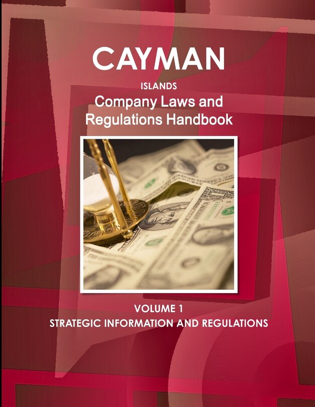 Front cover_Cayman Islands Company Laws and Regulations Handbook Volume 1 Strategic Information and Regulations