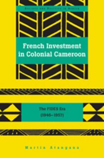 Front cover_French Investment in Colonial Cameroon