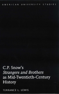 Front cover_C.P. Snow's �Strangers and Brothers� as Mid-Twentieth-Century History
