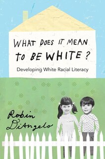 Front cover_What Does It Mean to Be White?