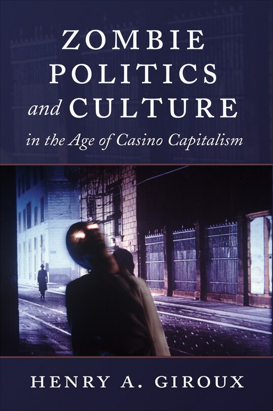 Couverture_Zombie Politics and Culture in the Age of Casino Capitalism