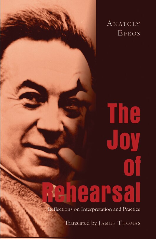 The Joy of Rehearsal: Reflections on Interpretation and Practice- Translated by James Thomas