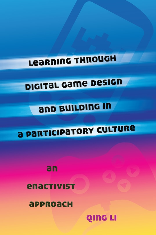 Couverture_Learning through Digital Game Design and Building in a Participatory Culture