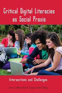 Front cover_Critical Digital Literacies As Social Praxis