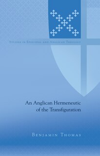 Front cover_An Anglican Hermeneutic of the Transfiguration