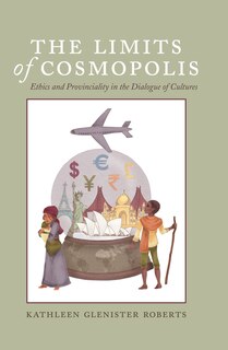 The Limits of Cosmopolis: Ethics and Provinciality in the Dialogue of Cultures