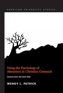 Using the Psychology of Attraction in Christian Outreach: Lessons from the Dark Side