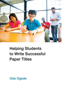 Front cover_Helping Students to Write Successful Paper Titles
