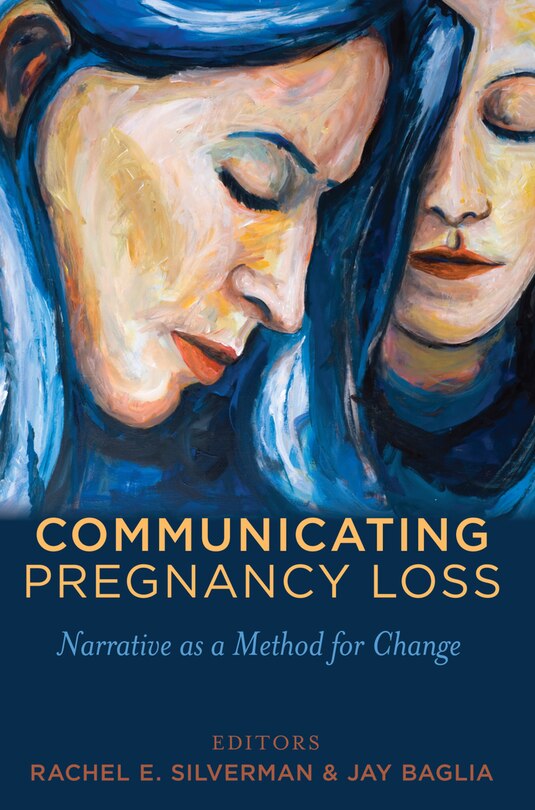 Communicating Pregnancy Loss: Narrative as a Method for Change