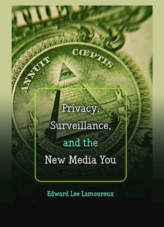 Front cover_Privacy, Surveillance, and the New Media You