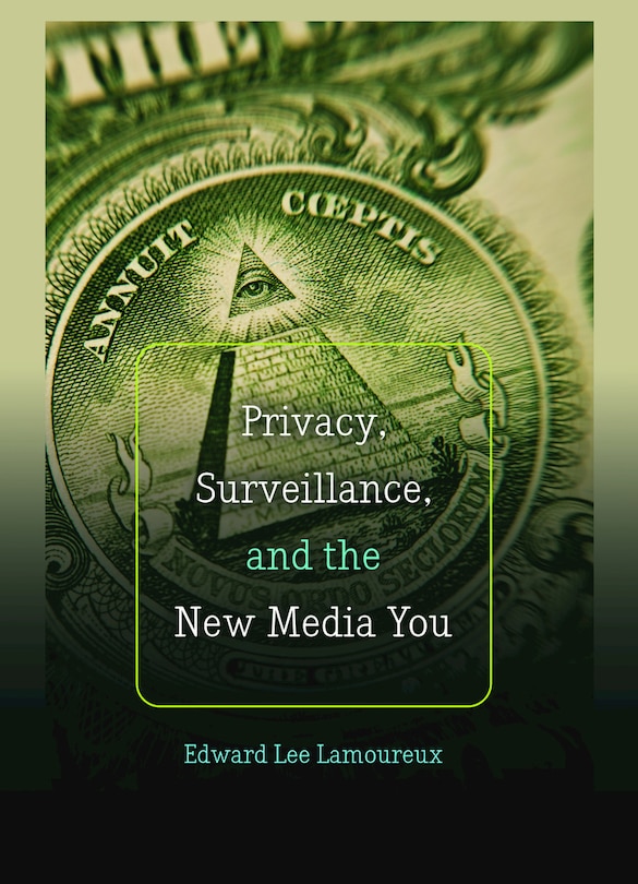 Front cover_Privacy, Surveillance, and the New Media You