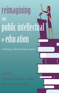 Couverture_Reimagining the Public Intellectual in Education