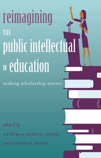 Front cover_Reimagining the Public Intellectual in Education