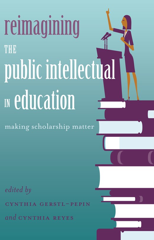 Front cover_Reimagining the Public Intellectual in Education