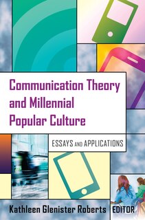 Front cover_Communication Theory and Millennial Popular Culture