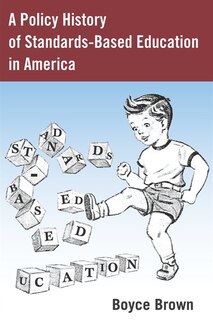 Front cover_A Policy History of Standards-Based Education in America