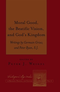 Couverture_Moral Good, the Beatific Vision, and God's Kingdom