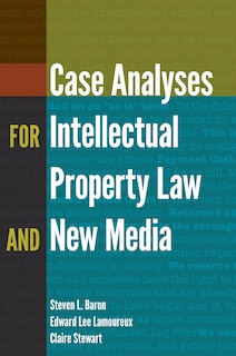 Front cover_Case Analyses for Intellectual Property Law and New Media