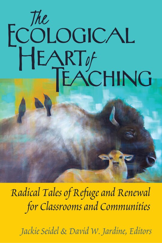 Front cover_The Ecological Heart of Teaching