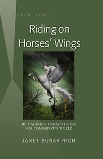 Riding on Horses' Wings: Reimagining Today's Horse for Tomorrow's World