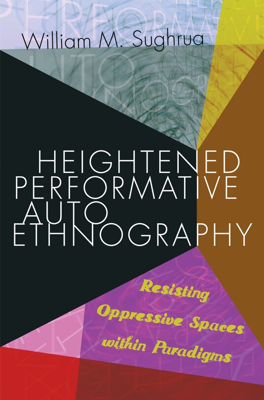 Front cover_Heightened Performative Autoethnography