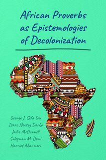 Front cover_African Proverbs as Epistemologies of Decolonization