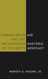 Couverture_Humanitarian Aid and the Impoverished Rhetoric of Celebrity Advocacy