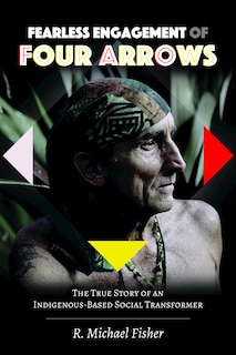 Front cover_Fearless Engagement of Four Arrows