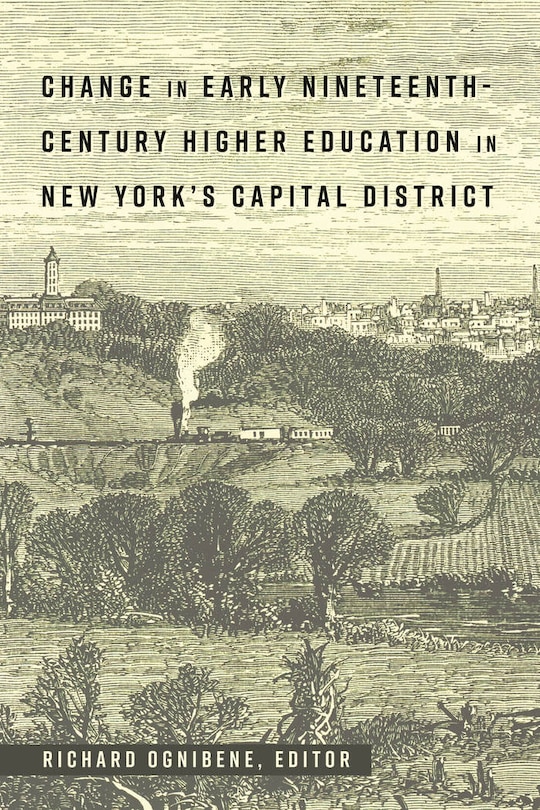 Front cover_Change in Early Nineteenth-Century Higher Education in New York's Capital District
