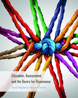 Front cover_Education, Assessment, and the Desire for Dissonance