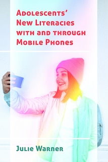 Couverture_Adolescents' New Literacies with and through Mobile Phones