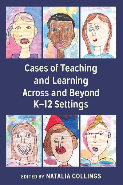 Front cover_Cases of Teaching and Learning Across and Beyond K-12 Settings