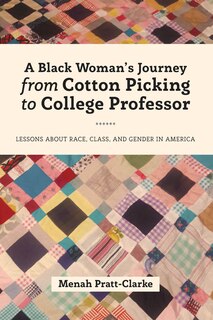 Front cover_A Black Woman's Journey from Cotton Picking to College Professor