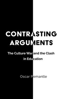 Contrasting Arguments: The Culture War and The Clash in Education